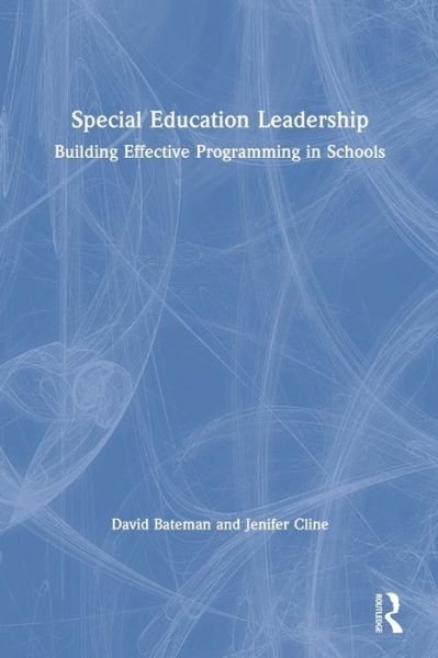 Cover for Bateman, David (Shippensburg University, USA) · Special Education Leadership: Building Effective Programming in Schools (Hardcover Book) (2019)
