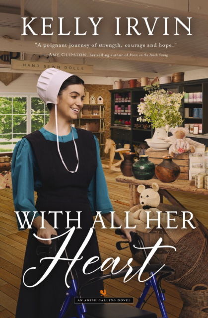 Cover for Kelly Irvin · With All Her Heart: An Amish Calling Novel - Amish Calling (Paperback Book) (2025)