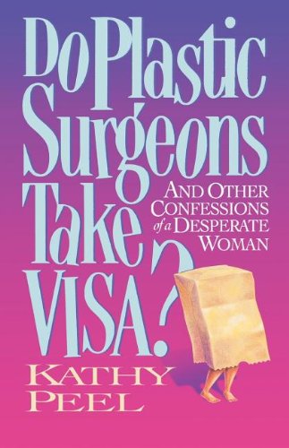 Cover for Kathy Peel · Do Plastic Surgeons Take Visa? (Paperback Book) [Reprint edition] (1992)