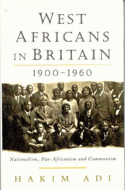 Cover for Hakim Adi · West Africans in Britain, 1900-60: Nationalism, Pan-Africanism and Communism (Taschenbuch) (1998)