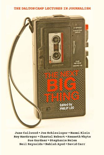 Cover for David Carr · The Next Big Thing: The Dalton Camp Lectures in Journalism (Paperback Book) (2014)