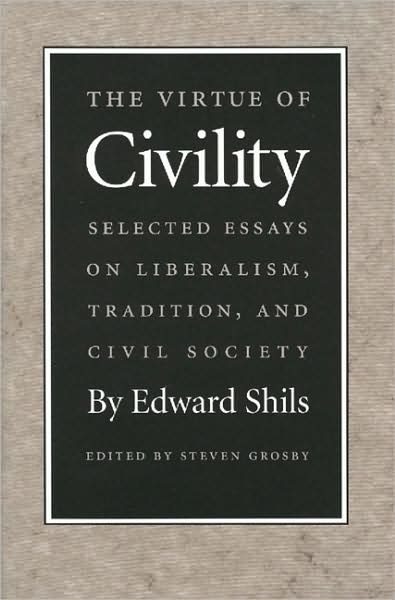 Cover for Edward Shils · Virtue of Civility: Selected Essays on Liberalism, Tradition, &amp; Civil Society (Paperback Book) (1997)