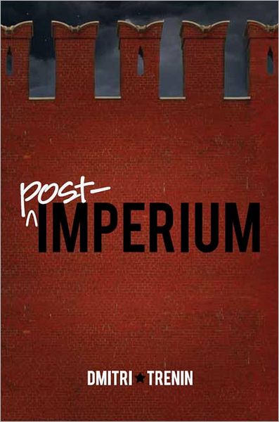 Cover for Dmitri Trenin · Post Imperium: The Dynamics of Former Soviet Eurasia (Pocketbok) (2011)