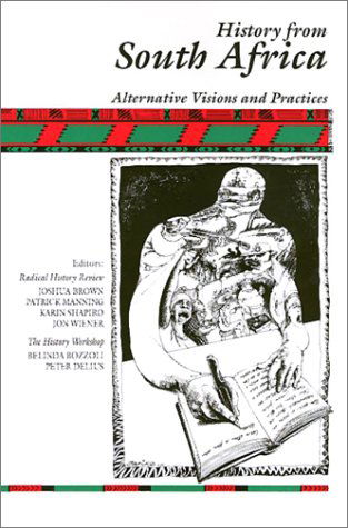 Cover for Joshua Brown · History from South Africa: Alternative Visions and Practices - Critical Perspectives on the Past Series (Hardcover Book) (1991)