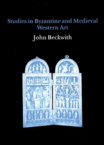 Cover for John Beckwith · Studies in Byzantine and Medieval Western Art (Hardcover Book) (1989)