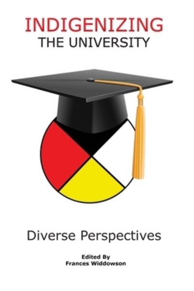 Cover for Frances Widdowson · Indigenizing the University : Diverse Perspectives (Paperback Book) (2021)