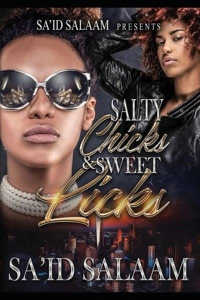 Cover for Sa'id Salaam · Salty Chicks Sweet Licks (Paperback Book) (2020)