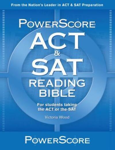 Cover for Victoria Wood · The PowerScore ACT &amp; SAT Reading Bible (Paperback Book) (2017)