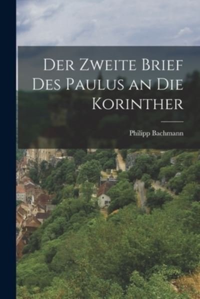 Cover for Philipp Bachmann · Zweite Brief des Paulus an Die Korinther (Bok) (2022)