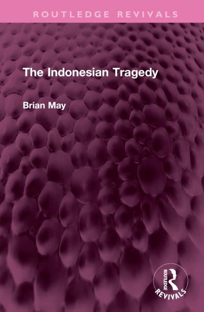 Cover for Brian May · The Indonesian Tragedy - Routledge Revivals (Hardcover Book) (2024)