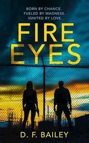 Fire Eyes - D.F. Bailey - Books - Vinci Books - 9781036703486 - September 11, 2025