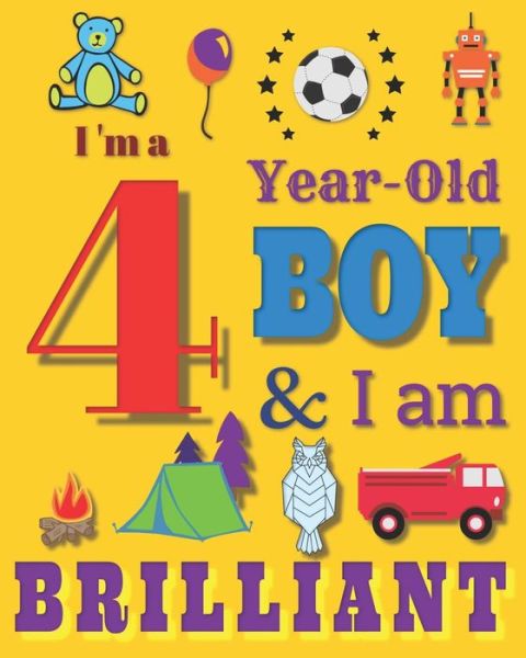 Cover for Your Name Here · I'm a 4 Year-Old Boy &amp; I Am Brilliant (Taschenbuch) (2019)