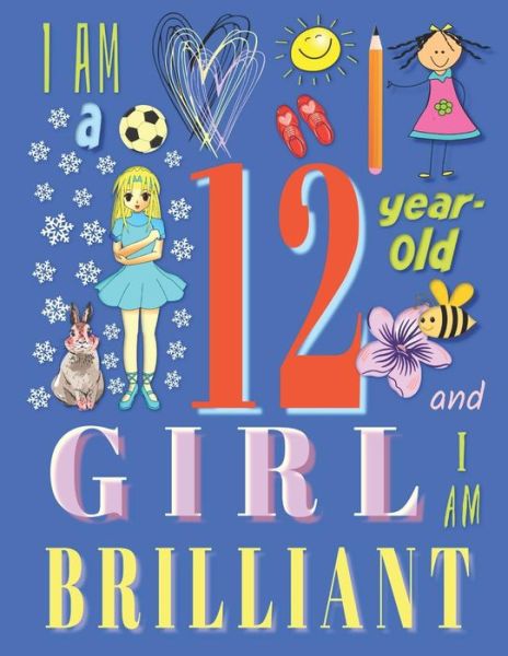 Cover for Your Name Here · I Am a 12-Year-Old Girl and I Am Brilliant (Paperback Book) (2019)