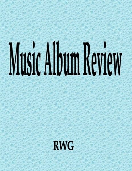 Cover for Rwg · Music Album Review 150 Pages 8.5&quot; X 11&quot; (Pocketbok) (2019)