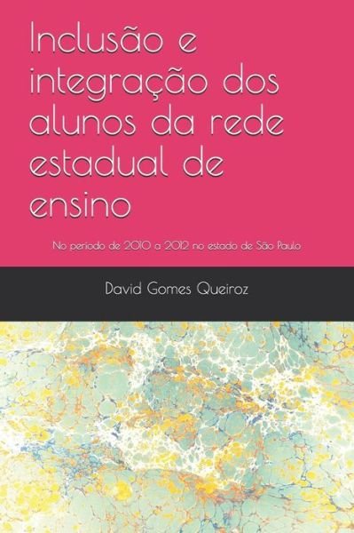 Cover for David Gomes Queiroz · Inclusao e integracao dos alunos da rede estadual de ensino (Paperback Book) (2019)