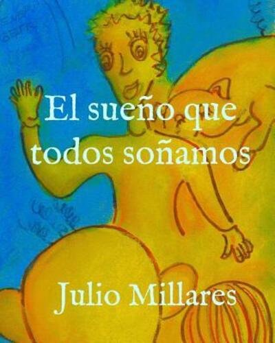 Cover for Julio Millares · El sueno que todos sonamos (Pocketbok) (2019)