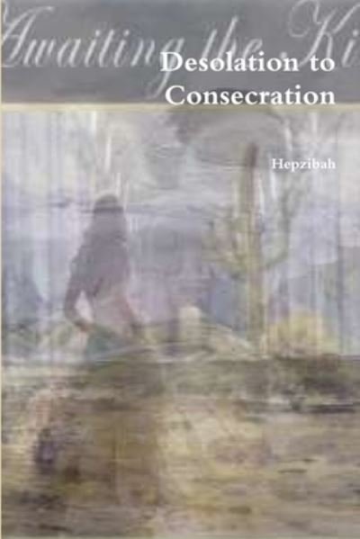 Cover for Hepzibah Nanna · Desolation to Consecration (Bok) (2012)