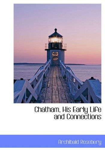 Cover for Rosebery · Chatham, His Early Life and Connections (Paperback Book) (2009)