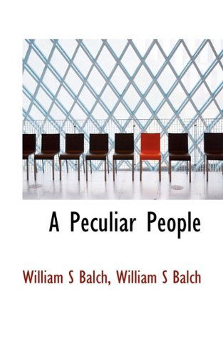 Cover for William S Balch · A Peculiar People (Taschenbuch) (2009)