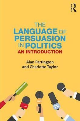 Cover for Partington, Alan (University of Bologna, Italy) · The Language of Persuasion in Politics: An Introduction (Paperback Book) (2017)