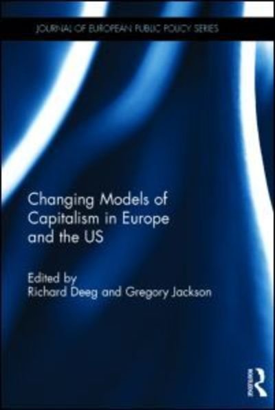 Changing Models of Capitalism in Europe and the U.S. - Journal of European Public Policy Series -  - Böcker - Taylor & Francis Ltd - 9781138801486 - 22 september 2014