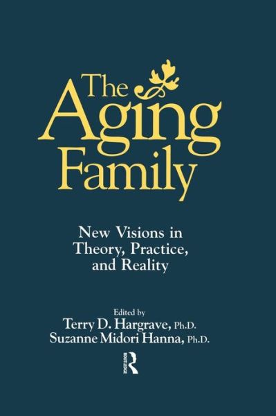 Cover for Terry Hargrave · The Aging Family: New Visions In Theory, Practice, And Reality (Paperback Book) (2015)