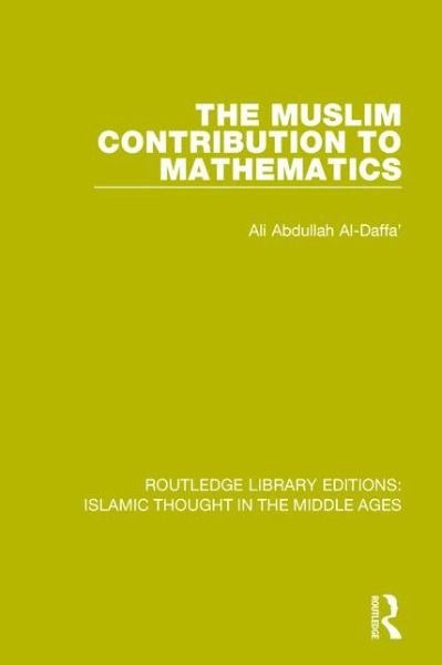 Cover for Ali Abdullah Al-Daffa' · The Muslim Contribution to Mathematics (Gebundenes Buch) (2015)