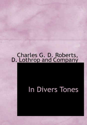 Cover for Charles G. D. Roberts · In Divers Tones (Hardcover Book) (2010)