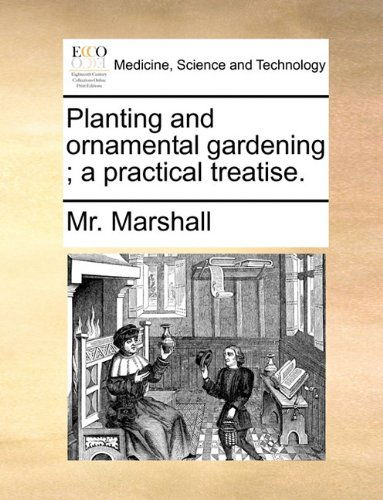 Cover for Mr. Marshall · Planting and Ornamental Gardening ; a Practical Treatise. (Paperback Book) (2010)