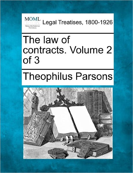 Cover for Theophilus Parsons · The Law of Contracts. Volume 2 of 3 (Paperback Book) (2010)