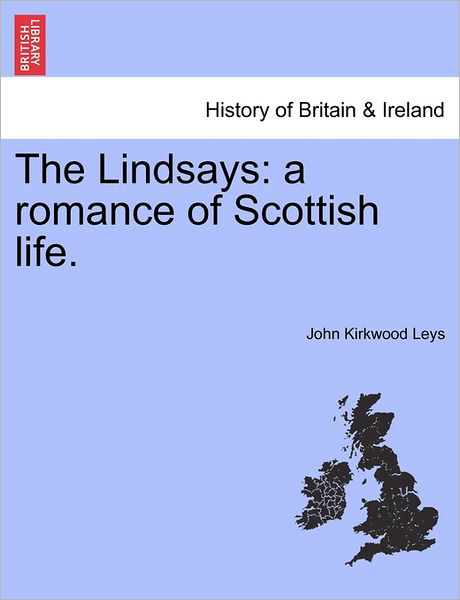 Cover for John Kirkwood Leys · The Lindsays: a Romance of Scottish Life. (Paperback Book) (2011)