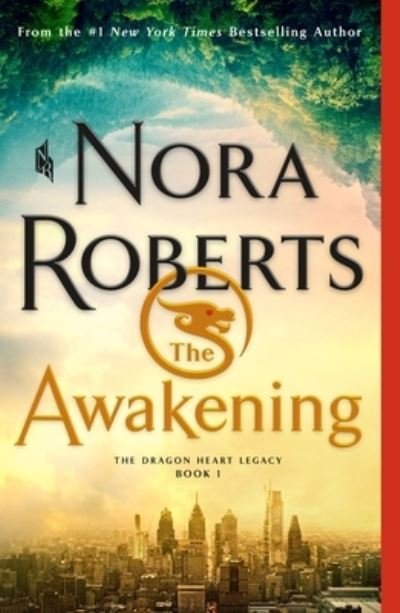 Cover for Nora Roberts · The Awakening: The Dragon Heart Legacy, Book 1 - The Dragon Heart Legacy (Paperback Bog) (2021)