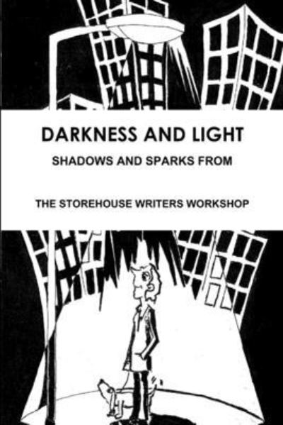 Cover for Storehouse Writers Workshop · Darkness &amp; Light (Book) (2012)