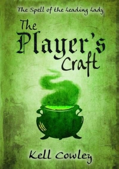 Cover for Kell Cowley · Player's Craft (Book) (2021)