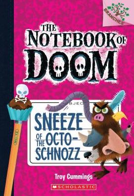 Cover for Troy Cummings · Sneeze of the Octo-Schnozz: A Branches Book (The Notebook of Doom #11) - The Notebook of Doom (Paperback Book) (2016)