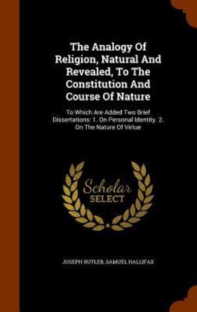 Cover for Joseph Butler · The Analogy of Religion, Natural and Revealed, to the Constitution and Course of Nature (Hardcover Book) (2015)