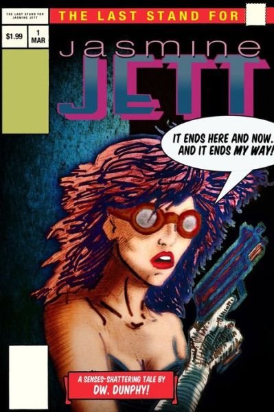 The Last Stand For Jasmine Jett - Dw Dunphy - Bøger - Blurb - 9781364547486 - 10. januar 2016