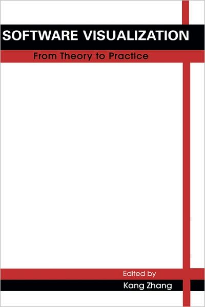 Cover for Kang Zhang · Software Visualization: From Theory to Practice - The Springer International Series in Engineering and Computer Science (Hardcover Book) [2003 edition] (2003)