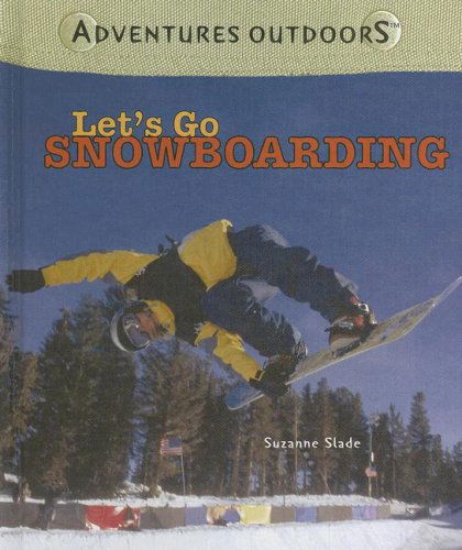 Cover for Suzanne Slade · Let's Go Snowboarding (Adventures Outdoors) (Hardcover Book) (2006)