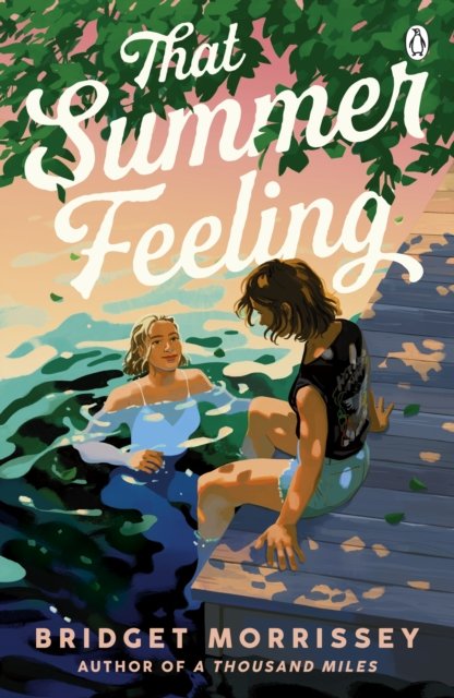 Bridget Morrissey · That Summer Feeling: The perfect swoon-worthy summer romance (Paperback Book) (2023)