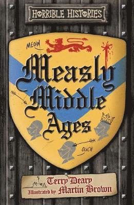 Cover for Terry Deary · Measly Middle Ages - Horrible Histories 25th Anniversary Edition (Taschenbuch) (2018)