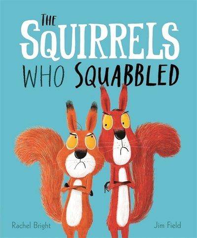 Cover for Rachel Bright · The Squirrels Who Squabbled (Gebundenes Buch) (2017)