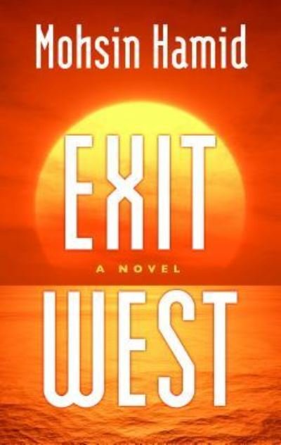 Cover for Mohsin Hamid · Exit west (Buch) [Large print edition. edition] (2017)