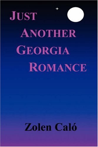 Cover for Zolen Caló · Just Another Georgia Romance (Taschenbuch) (2004)