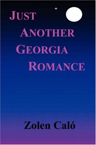 Cover for Zolen Caló · Just Another Georgia Romance (Paperback Book) (2004)