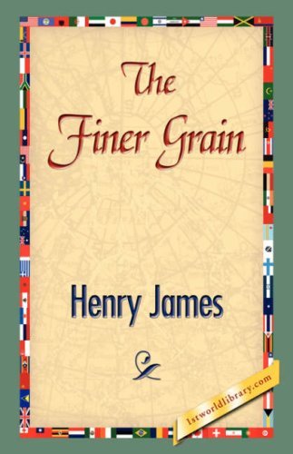 Cover for Henry Jr. James · The Finer Grain (Hardcover Book) (2007)