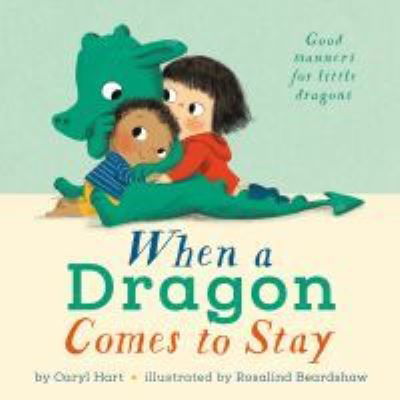 Cover for Caryl Hart · When a Dragon Comes to Stay (Inbunden Bok) (2021)