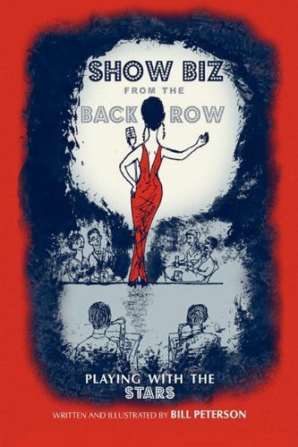 Cover for Bill Peterson · Show Biz from the Back Row (Hardcover Book) (2009)