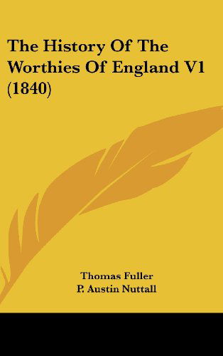 Cover for Thomas Fuller · The History of the Worthies of England V1 (1840) (Hardcover Book) (2008)