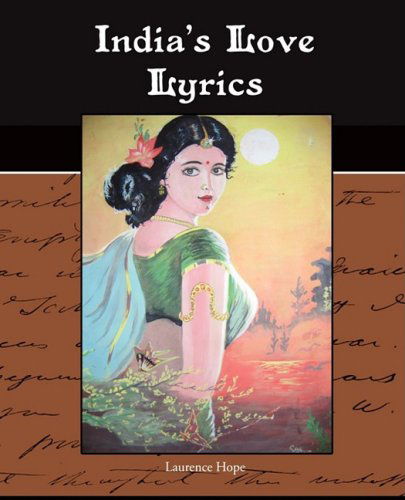 India's Love Lyrics - Laurence Hope - Books - Book Jungle - 9781438516486 - April 27, 2009